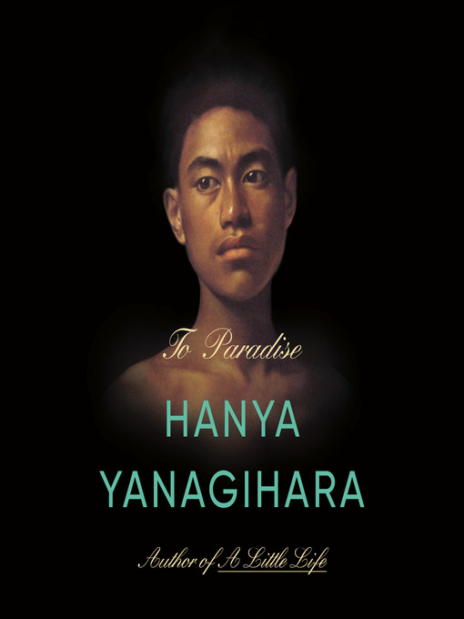 Title details for To Paradise by Hanya Yanagihara - Wait list